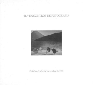 11.os Encontros de Fotografia. Coimbra, 9 a 24 de Novembro de 1991