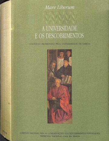 A Universidade e os Descobrimentos: Colóquio promovido pela Universidade de Lisboa. CNCDP, INCM, Lisboa, 1993