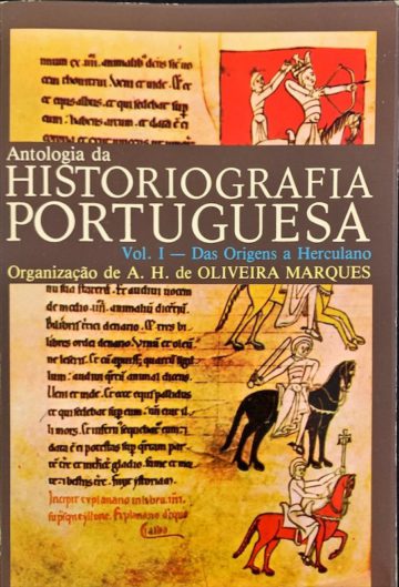A. H. de Oliveira Marques, Antologia da historiografia portuguesa, Europa América, Lisboa, 1974