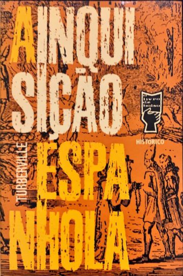 A. S. Tuberville, A inquisição espanhola, Portugália editora, Lisboa, sd