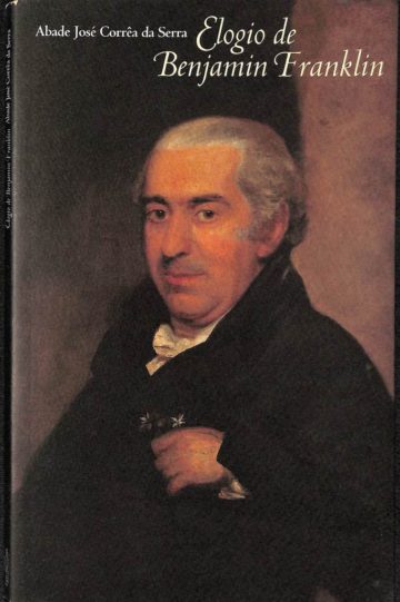 Abade Correia da Serra, Elogio de Benjamin Franklin, Fundação Luso-Americana, Lisboa, 1996