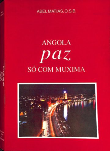 Abel Matias, Angola, paz só com Muxima, Edições Ora & Labora, Santo Tirso, 1996