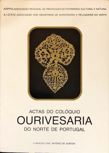 Actas do colóquio ourivesaria do norte de Portugal, Fund. Eng. António de Almeida, Porto, 1986