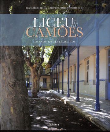 Adampoulos, Sarah. Liceu de Camões: 100 anos, 100 testemunhos. Lisboa: Quimera Editores, 2009