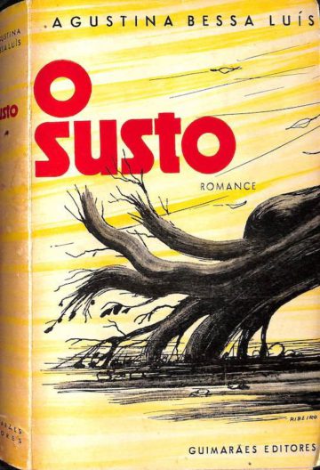 Agustina Bessa Luís, O susto, romance. Lisboa, Guimarães Editores, 1958