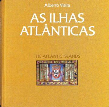 Alberto Vieira, As ilhas atlânticas, Edição dos CTT, Lisboa, 1995