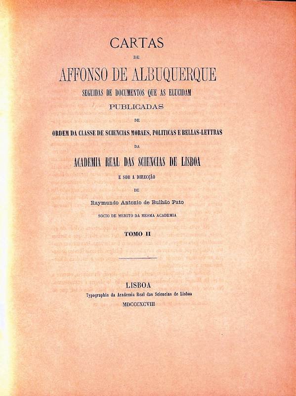 Albuquerque, Afonso de. Cartas de Afonso de Albuquerque seguidas de documentos que as elucidam. Tipografia da Academia Real das Ciências: Imprensa Nacional. Lisboa, 1884-1935 neste lote, acresce o índice das cartas publicadpo em 1935: Índice geral das cartas de Afonso de Albuquerque, sete tomos publicados, Academia das Ciências de Lisboa, 1935