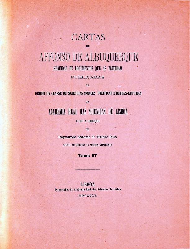 Albuquerque, Afonso de. Cartas de Afonso de Albuquerque seguidas de documentos que as elucidam. Tipografia da Academia Real das Ciências: Imprensa Nacional. Lisboa, 1884-1935 neste lote, acresce o índice das cartas publicadpo em 1935: Índice geral das cartas de Afonso de Albuquerque, sete tomos publicados, Academia das Ciências de Lisboa, 1935