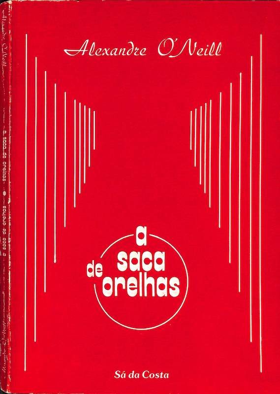 Alexandre O'Neill, A saca de orelhas, Lisboa, Sá da Costa, 1979