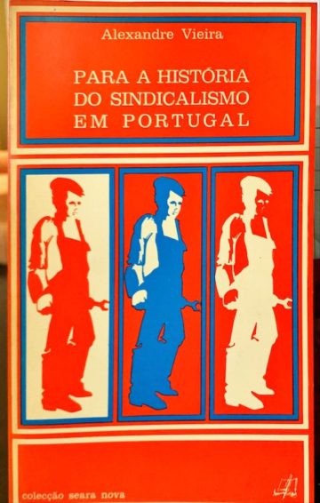 Alexandre Ventura, Para a história do sindicalismo em Portugal, Seara Nova, Lisboa, 1974