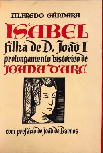 Alfredo Gândara, Isabel filha de D. João I, prolongamento histórico de Joana d'Arc, Lisboa, 1954