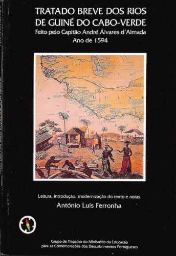 Almada, André Álvares de. Tratado breve dos rios de Guiné do Cabo-Verde. CDP, Lisboa, 2006