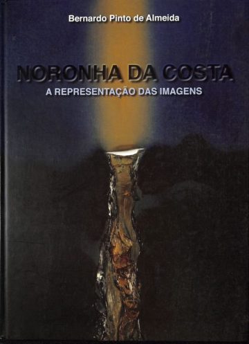 Almeida, Bernardo Pinto de. Noronha da Costa: a representação das imagens. Porto: Afrontamento, 2012