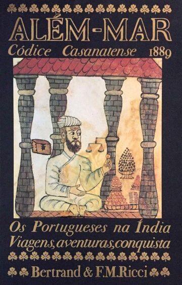 Código Casanatense 1889, Os portugueses da Índia, Viagens, aventuras, conquista...