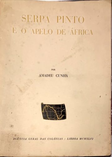 Amadeu Cunha, Serpa Pinto e o apelo de África, AGC, Lisboa, 1946