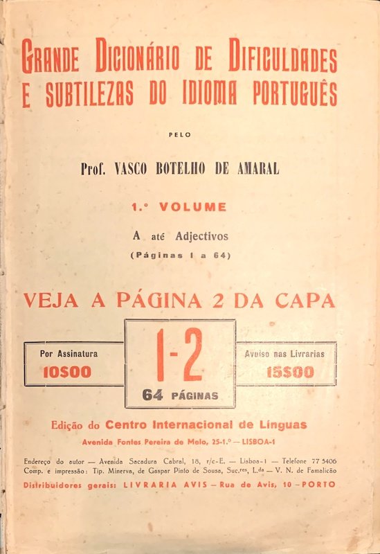 Amaral, Vasco Botelho de. Grande dicionário de dificuldades e subtilezas do idioma português. Lisboa, 1958