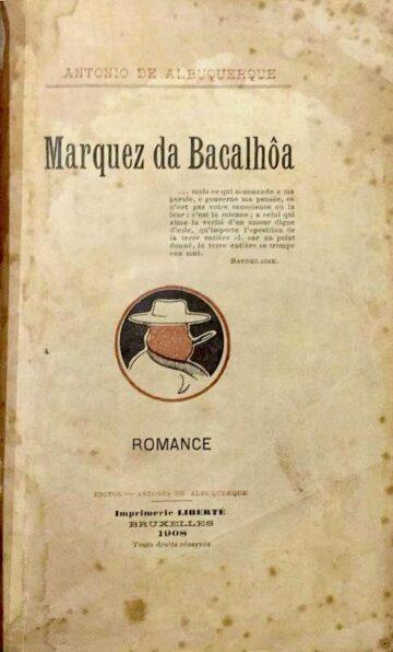 António Albuquerque, Marquez da Bacalhôa, Imprimerie Liberté, Bruxelles, 1908