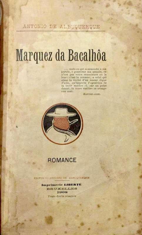 António Albuquerque, Marquez da Bacalhôa, Imprimerie Liberté, Bruxelles, 1908