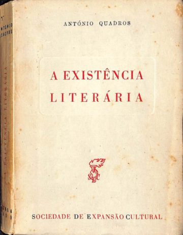 António Quadros, A existência literária: ensaios. Lisboa, Sociedade de Expansão Cultural, 1959