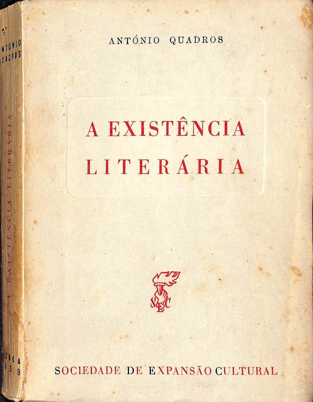 António Quadros, A existência literária: ensaios. Lisboa, Sociedade de Expansão Cultural, 1959
