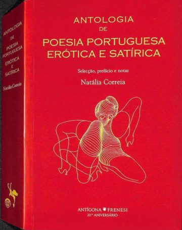 Correia, Natália, Antologia de Poesia Portuguesa Erótica e Satírica. Antígona Frenesi, Lisboa, 1999
