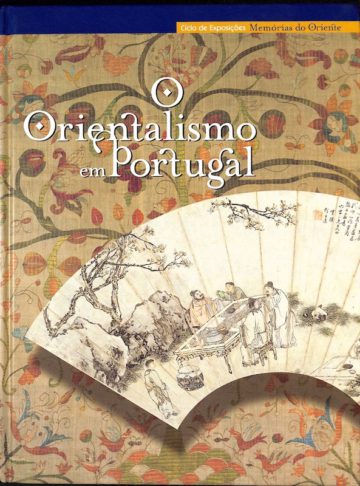 Ana Cristina Araújo e Ana Maria Seabra de Almeida Rodrigues, O orientalismo em Portugal: (séculos XVI-XX), Porto, 1999