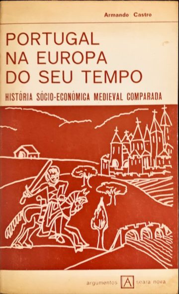 Armando Castro, Portugal na Europa do seu tempo, Seara Nova, Lisboa, 1977