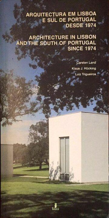 Arquitectura em Lisboa e Sul de Portugal Desde 1974
