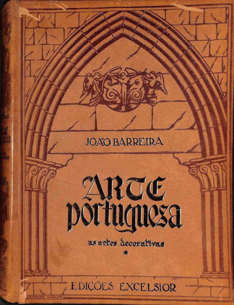 Arte portuguesa: volume publicado sob a direcção de João Barreira. Lisboa: Edições Excelsior, n.d.