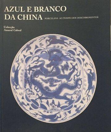 Azul e Branco da China, Porcelana ao tempo dos descobrimentos, Colecção Amaral Cabral, IPM