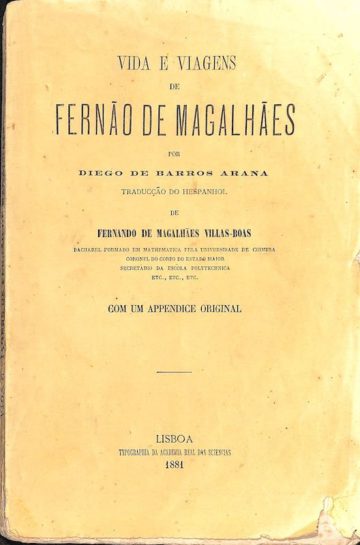 Barros Arana, Diego, Vida e viagens de Fernão de Magalhães, Lisboa: Academia Real das Ciências, 1881