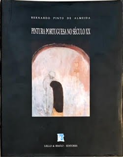 Bernardo Pinto de Almeida, Pintura portuguesa no século XX, Lello e Irmão, Porto, 1993