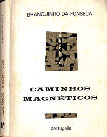 Branquinho da Fonseca, Caminhos magnéticos, Lisboa, Portugália Editora, 1967