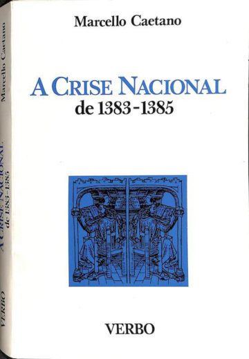 Caetano, Marcello. A crise nacional de 1383-1385: subsídios para o seu estudo. Lisboa: Verbo, sd