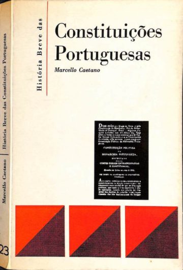 Caetano, Marcello. História breve das constituições portuguesas. Lisboa: Editorial Verbo, 1971