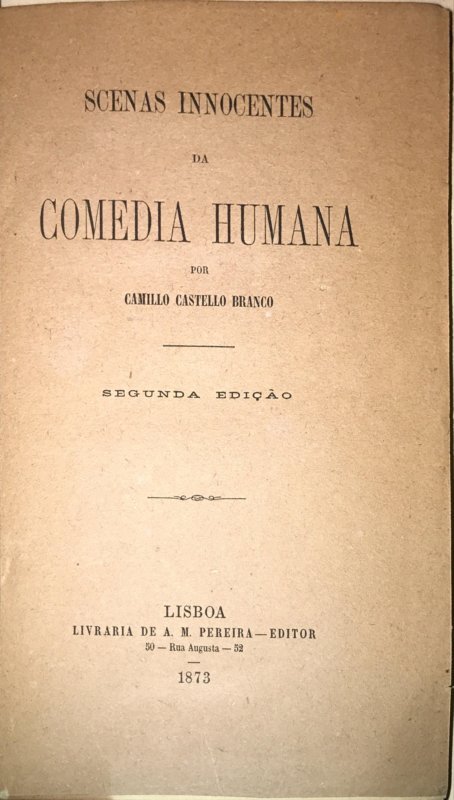 Camilo Castelo Branco, Cenas Inocentes da Comédia Humana, A. M. Pereira, Lisboa, 1873