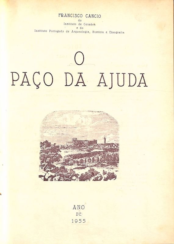 Cancio, Francisco. O Paço da Ajuda. Lisboa: 1955
