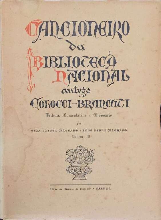 Cancioneiro da Biblioteca Nacional, antigo Colocci-Brancuti, Leitura, Comentários e Glossário, Elza Paxeco Machado e José Pedro Machado