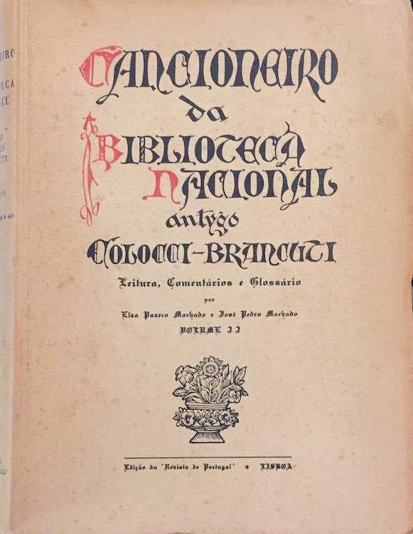 Cancioneiro da Biblioteca Nacional, antigo Colocci-Brancuti, Leitura, Comentários e Glossário, Elza Paxeco Machado e José Pedro Machado