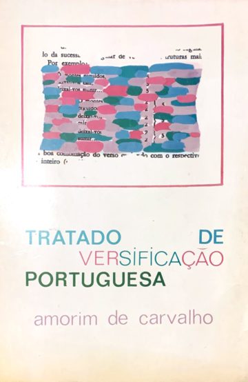Carvalho, Amorim de. Tratado de versificação portuguesa. Lisboa, Universitária editora, 1987