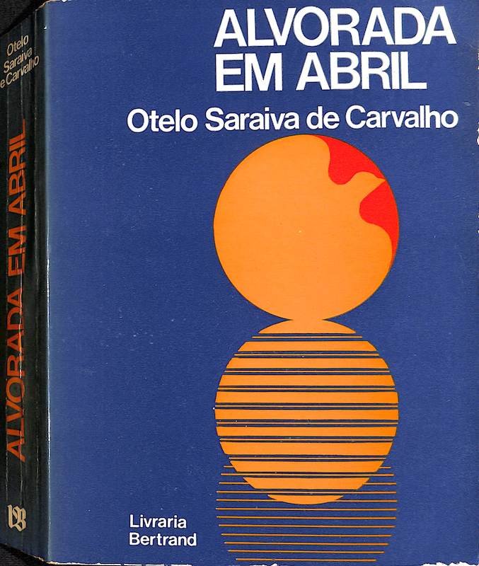 Carvalho, Otelo Saraiva, Alvorada em Abril, Lisboa: Bertrand, 1977