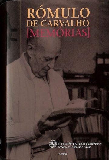 Carvalho, Rómulo de. Memórias. Lisboa: Fundação Calouste Gulbenkian, Serviço. 2011