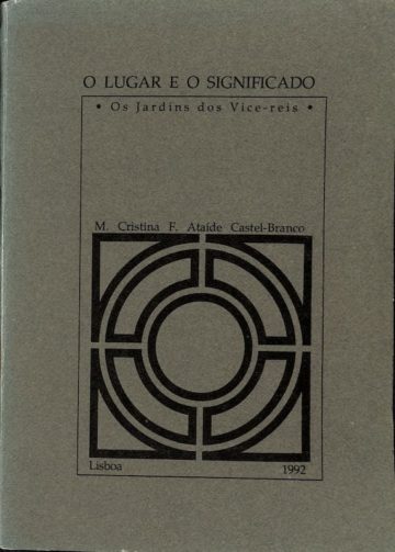 Castel-Branco, Cristina. O lugar e o significado os jardins dos Vice-reis. Lisboa: edição da autora, 1992.