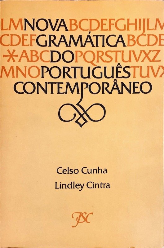 Celso Cunha e Lindley Cintra, Nova Gramática do português contemporâneo, JSC, Lisboa, 1984