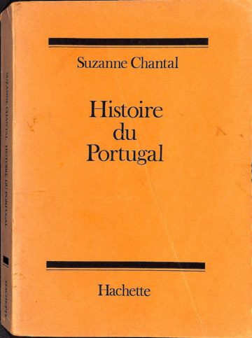 Chantal, Suzanne. Histoire du Portugal. Paris, Hachette, 1965