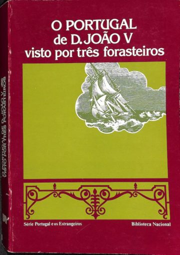Chaves, Castelo Branco. O Portugal de D. João V visto por três forasteiros. Lisboa: Biblioteca Nacional, 1983