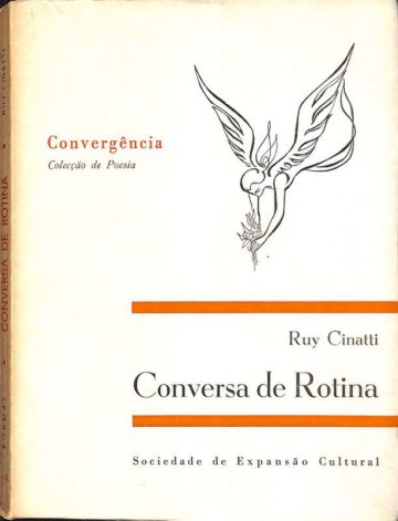 Cinatti, Ruy. Conversa de rotina. Lisboa: Sociedade de Expansão Cultural, 1973
