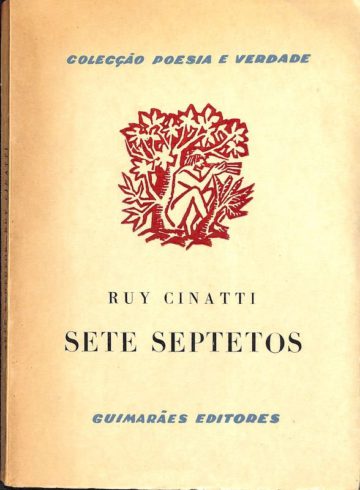 Cinatti, Ruy. Sete Septetos: Seguidos de um Comentário Disponível. Lisboa: Guimarães Edit, 1967.