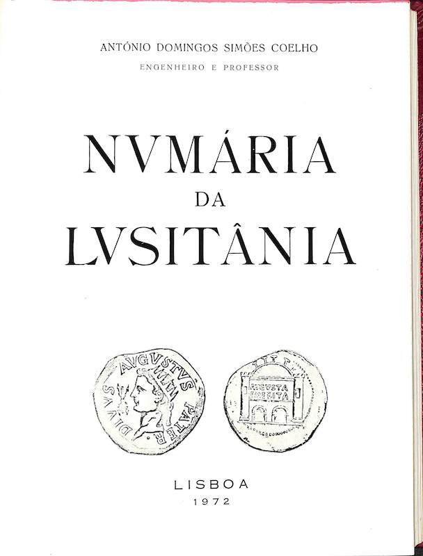 Coelho, António Domingos Simões. Numária da Lusitânia. Edição do autor, Lisboa, 1972