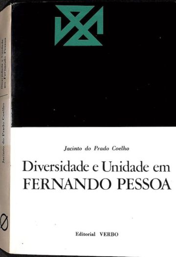 Coelho, Jacinto do Prado. Diversidade e unidade em Fernando Pessoa. Lisboa: Ed. Verbo, 1985.